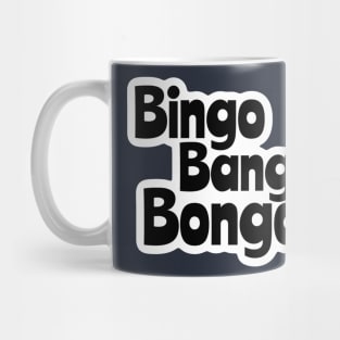 Bingo Bango Bongo Mug